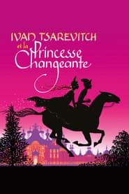 Ivan Tsarevitch and the Changing Princess