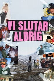 Vi Slutar Aldrig