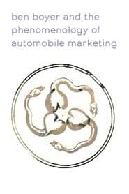 Ben Boyer and the Phenomenology of Automobile Marketing