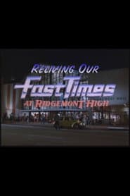 Reliving Our Fast Times at Ridgemont High