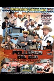 Polleros del sur: La venganza
