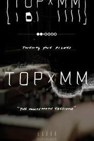 Twenty One Pilots: TOPxMM (the MUTEMATH sessions)