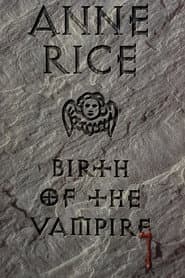Anne Rice: Birth of the Vampire