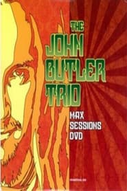 The John Butler Trio: Max Sessions