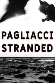 Pagliacci Stranded