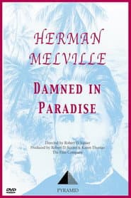 Herman Melville: Damned in Paradise