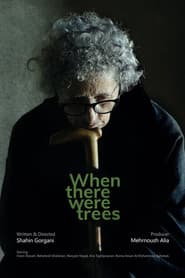 When There Were Trees