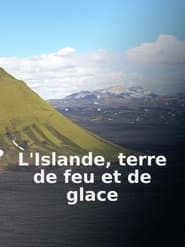 L'Islande terre de feu et de glace