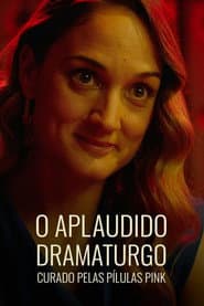 O Aplaudido Dramaturgo Curado pelas Pílulas Pink