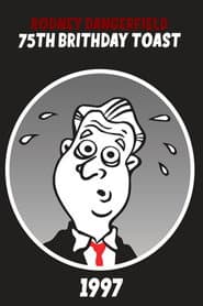 Rodney Dangerfield's 75th Birthday Toast