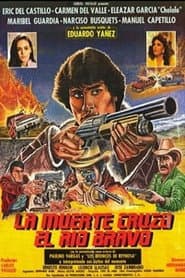 La Muerte Cruzo El Rio Bravo