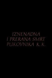The Sudden and Premature Death of Colonel K.K.