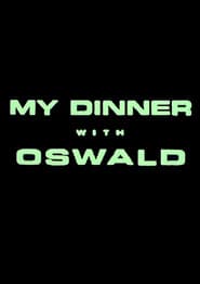 My Dinner With Oswald