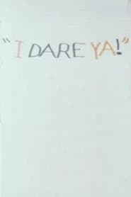 I Dare Ya