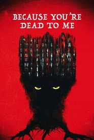 Because You're Dead to Me