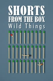SHORTS FROM THE BOX / Wild Things