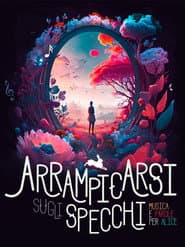Arrampicarsi sugli specchi. Musica e Parole per Alice