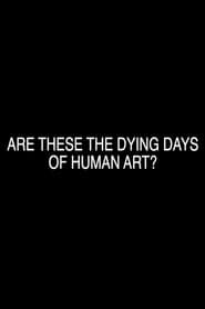 Are These the Dying Days of Human Art?