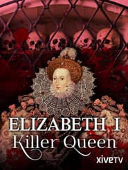 Elizabeth I: Killer Queen
