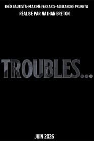Troubles...