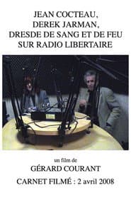 Jean Cocteau, Derek Jarman, Dresde de sang et de feu sur Radio Libertaire