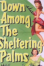 Down Among the Sheltering Palms