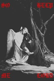 So Help Me Lord