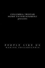 People Like Us: Making 'Philadelphia'