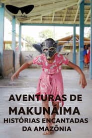 Aventuras de Makunáima - Histórias Encantadas da Amazônia