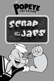 Scrap the Japs