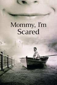 Mommy, I'm Scared