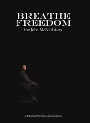 Breathe Freedom: the John McNeil story