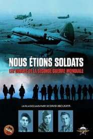 Nous étions soldats - Les oubliés de la Seconde Guerre mondiale