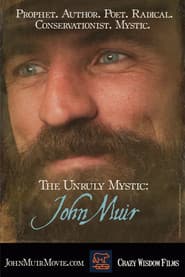 The Unruly Mystic: John Muir