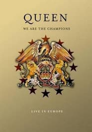 Queen: We Are The Champions - Live In Europe