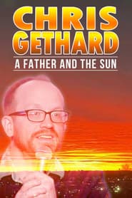 Chris Gethard: A Father and the Sun