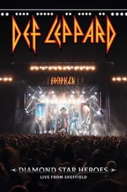 Def Leppard: Diamond Star Heroes - Live From Sheffield