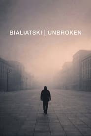 Bialiatski / Unbroken