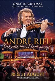 André Rieu's 2025 Maastricht Concert - Waltz the Night Away!