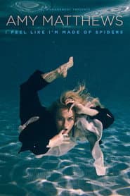 Amy Matthews: I Feel Like I'm Made of Spiders