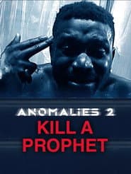 Anomalies 2: Kill a Prophet