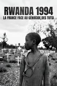 Rwanda 1994 - La France face au génocide des Tutsi