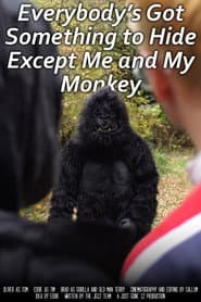 Everybody's Got Something to Hide Except Me and My Monkey