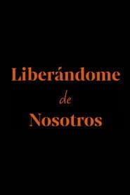 Liberándome de nosotros