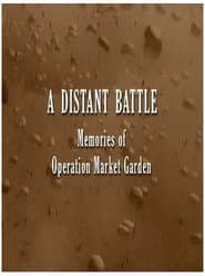 A Distant Battle: Memories of Operation Market Garden