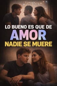 Lo bueno es que de amor nadie se muere
