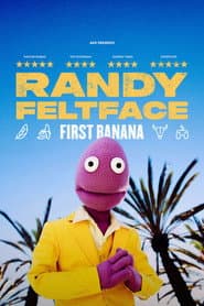 Randy Feltface: First Banana