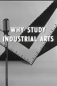 Why Study Industrial Arts