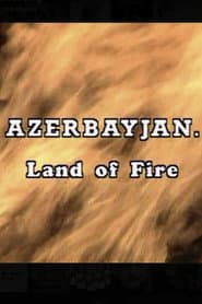 Azerbaijan. Land of Fire