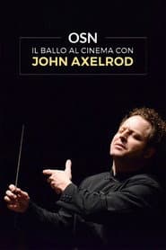 OSN: Il ballo al Cinema con John Axelrod